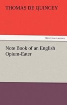 Note Book of an English Opium-Eater