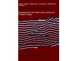 World Crops: Production, Utilization and Description8- Perspectives for Peas and Lupins as Protein Crops