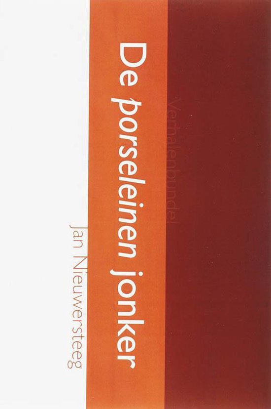 Cover van het boek 'De porseleinen jonker' van J. Nieuwersteeg