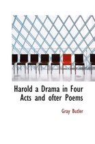 Harold a Drama in Four Acts and Ofter Poems