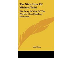 The Nine Lives of Michael Todd: The Story of One of the World's Most Fabulous Showmen