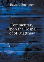 Commentary Upon the Gospel of St. Matthew