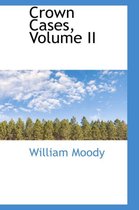 Crown Cases, Volume II