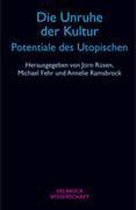 Die Unruhe der Kultur - Potentiale des Utopischen