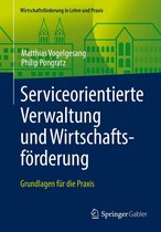 Wirtschaftsförderung in Lehre und Praxis - Serviceorientierte Verwaltung und Wirtschaftsförderung