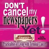 Don't Cancel My Newspaper Yet!