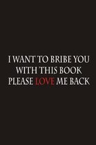 I want to bribe you with this book please love me back