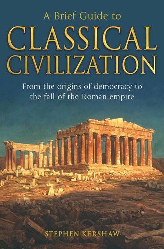 Brief Histories - A Brief Guide to Classical Civilization - cover