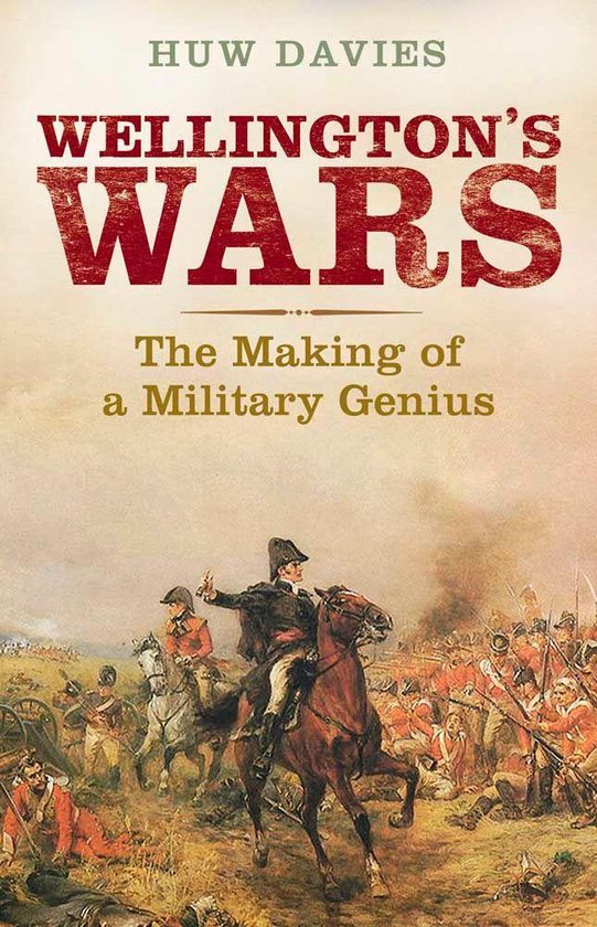 Wellington's Wars: The Making of a Military Genius - cover