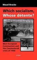 Which Socialism, Whose Detente?
