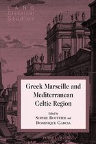Lang Classical Studies 20 - Greek Marseille and Mediterranean Celtic Region