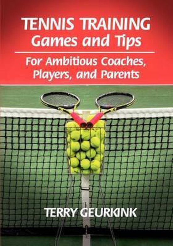 Tennis Training Games and Tips for Ambitious Coaches, Player ... - cover