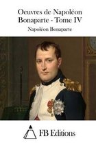 Oeuvres de Napoleon Bonaparte - Tome IV