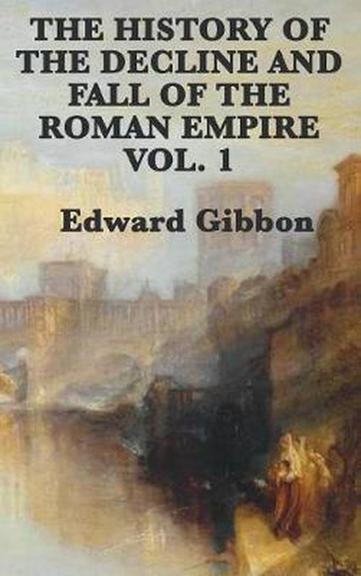The History of the Decline and Fall of the Roman Empire Vol. ... - cover