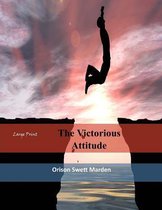 The Victorious Attitude