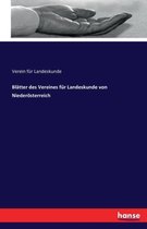 Blätter des Vereines für Landeskunde von Niederösterreich