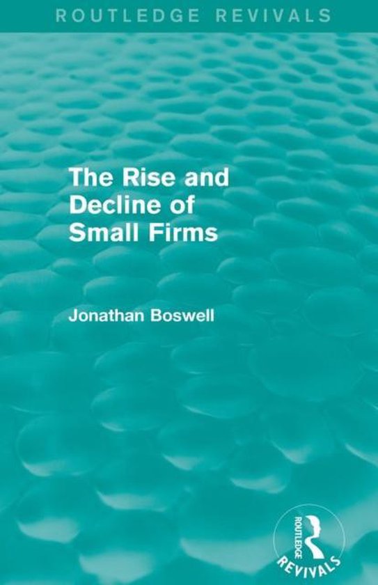The Rise and Decline of Small Firms (Routledge Revivals) - cover