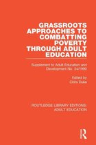 Routledge Library Editions: Adult Education 34 - Grassroots Approaches to Combatting Poverty Through Adult Education