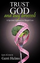 Trust God and Buy Broccoli