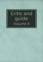 Critic and guide Volume 8