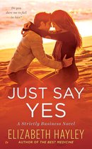 A Strictly Business Novel 2 - Just Say Yes