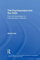The International Psychoanalytical Association Psychoanalytic Ideas and Applications Series-The Psychoanalyst and the Child