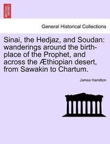 Sinai, the Hedjaz, and Soudan: wanderings around the birth-place of the Prophet, and across the Æthiopian desert, from Sawakin to Chartum.