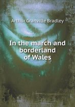 In the march and borderland of Wales