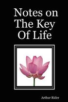 Notes on The Key Of Life
