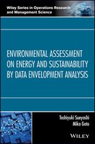 Wiley Series in Operations Research and Management Science - Environmental Assessment on Energy and Sustainability by Data Envelopment Analysis