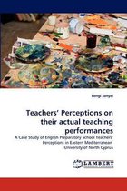 Teachers' Perceptions on Their Actual Teaching Performances