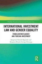 Routledge Research in International Economic Law - International Investment Law and Gender Equality