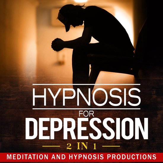 Hypnosis for Depression 2 in 1, Meditation And Hypnosis Productions