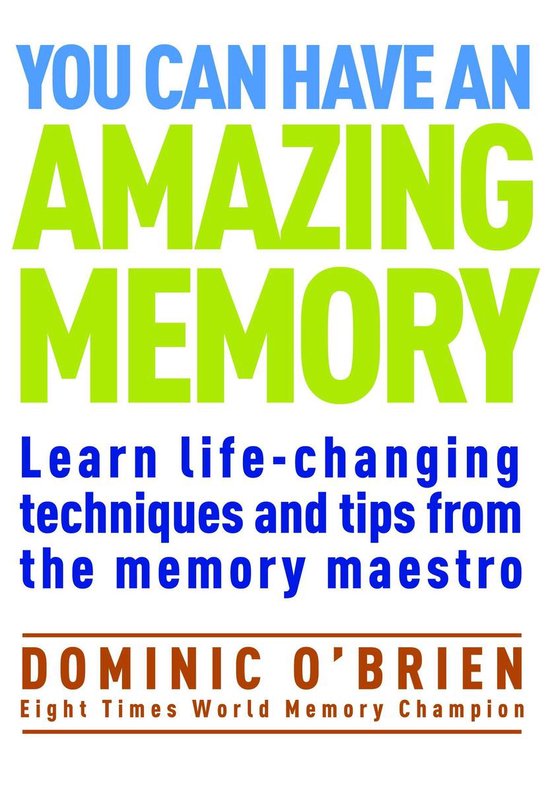 You Can Have an Amazing Memory: Learn life-changing techniqu ... - cover
