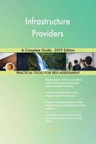 Infrastructure Providers A Complete Guide - 2019 Edition