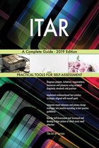 ITAR A Complete Guide - 2019 Edition