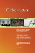 IT Infrastructure A Complete Guide - 2020 Edition