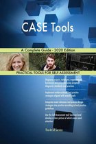 CASE Tools A Complete Guide - 2020 Edition