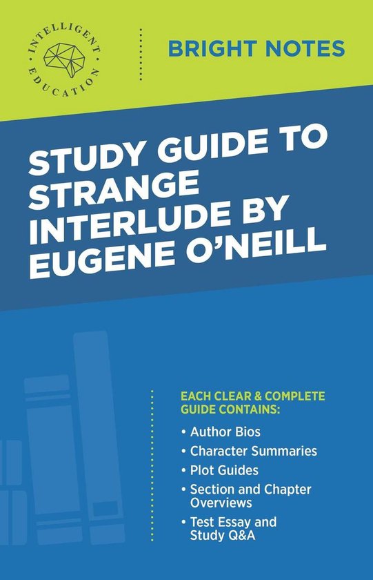 Bright Notes - Study Guide to Strange Interlude by Eugene O'Neill ...