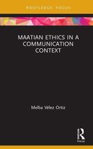 Routledge Focus on Communication Studies - Maatian Ethics in a Communication Context