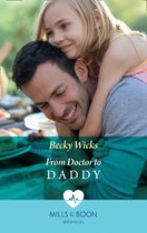 From Doctor To Daddy (Mills & Boon Medical)