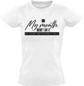 If my mouth dames t-shirt wit | funny | vrouw | grappig | maat L