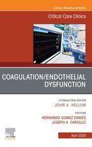 The Clinics: Internal Medicine Volume 36-2 - Coagulation/Endothelial Dysfunction ,An Issue of Critical Care Clinics