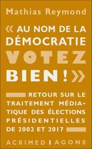 Contre-feux - « Au nom de la démocratie, votez bien ! »