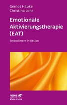 Leben Lernen 312 - Emotionale Aktivierungstherapie (EAT) (Leben Lernen, Bd. 312)