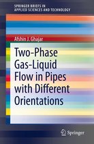 SpringerBriefs in Applied Sciences and Technology - Two-Phase Gas-Liquid Flow in Pipes with Different Orientations