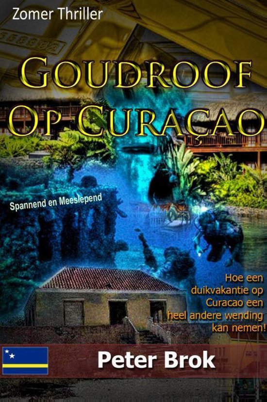 Goudroof op Curacao - Peter Brok | Northernlights300.org