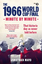 Minute By Minute - The 1966 World Cup Final: Minute by Minute