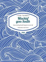 H.W. Tilman: The Collected Edition 10 - Mischief goes South