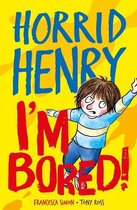Horrid Henry 1 - Horrid Henry: I'm Bored!
